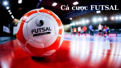 Cá cược futsal - Hướng dẫn mẹo chơi và chiến lược đặt cược hiệu quả